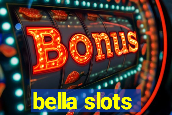 bella slots